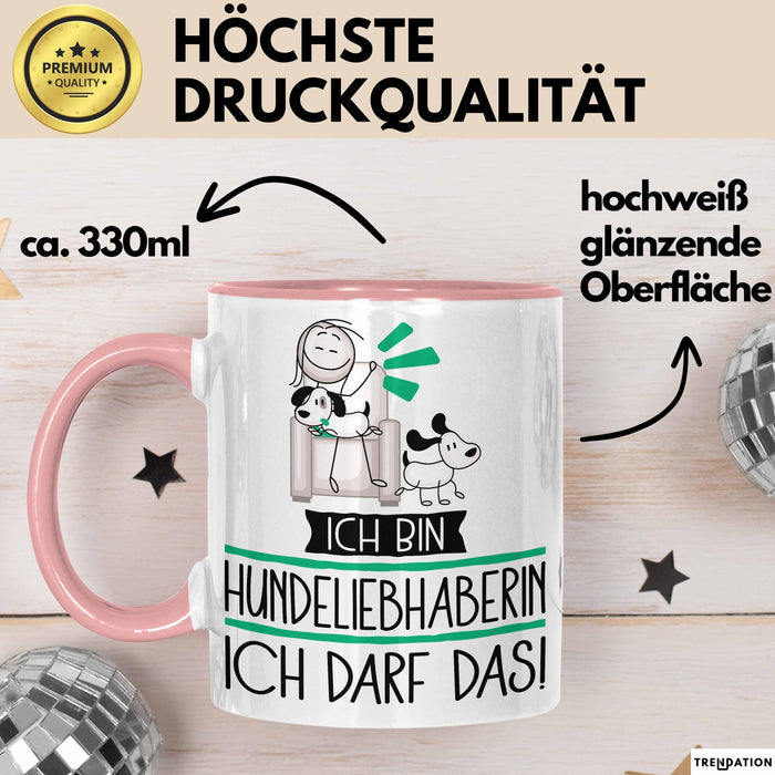Geschenk für Hundeliebhaberin Tasse Lustige Geschenkidee Geburtstag Ich Bin Hundeliebhaberin Ich Darf Das Rosa Trendation