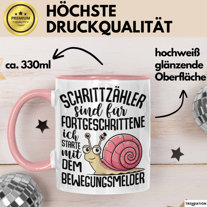 Schnecken-Liebhaber Tasse Geschenk Schrittzähler Sind Für Fortgeschrittene Ich Starte Mit Dem Bewegungsmelder Rosa Trendation