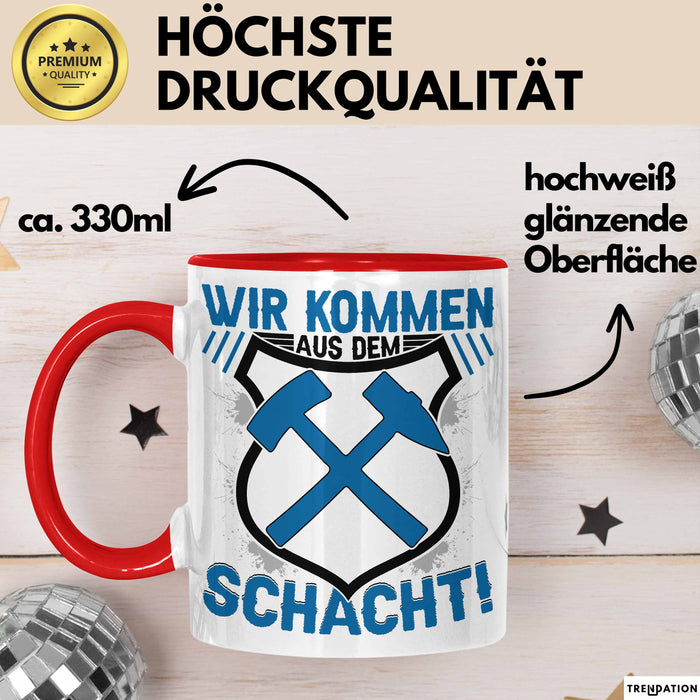 Aue im Erzgebirge Tasse Wir Kommen Aus Dem Schacht Steine Klopfen Kaffee-Becher Geschenkidee Geschenk Rot Trendation