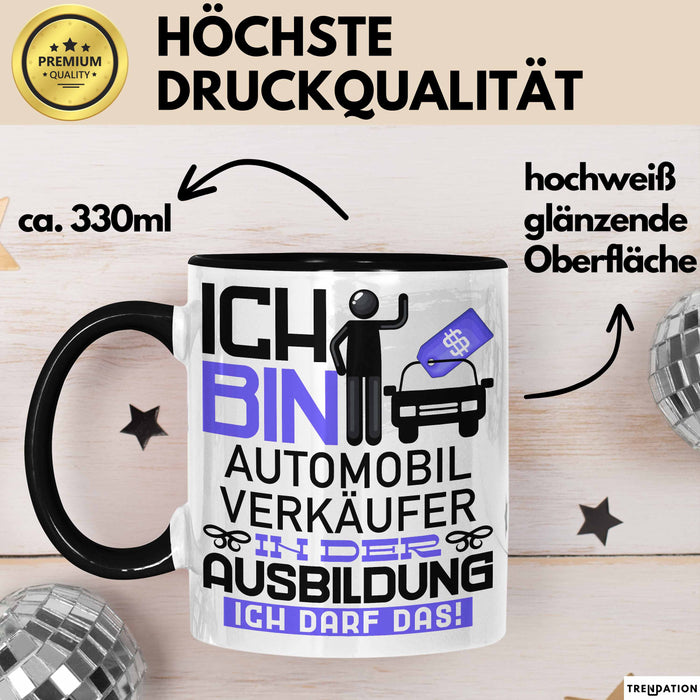 Automobilverkäufer Ausbildung Tasse Geschenk Ich Bin Automobilverkäufer In Der Ausbildung Ich Darf Das Geschenkidee Spruch Schwarz Trendation