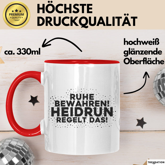 Heidrun Tasse Ruhe Bewahren! Heidrun Regelt Das! Geschenk