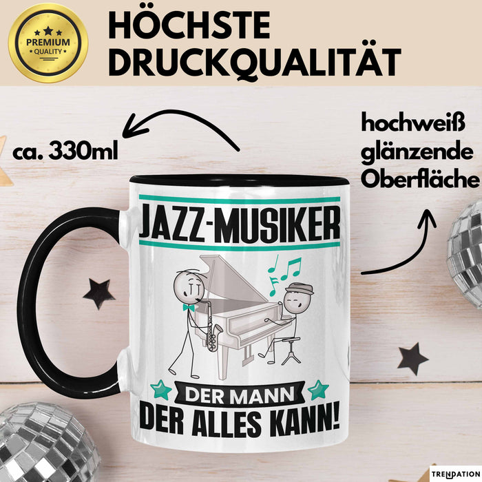 Jazz-Musiker Tasse Geschenk für Jazz-Musiker Der Mann Der Alles Kann Geschenkidee zum Geburtstag Schwarz Trendation