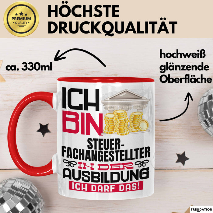 Steuerfachangestellter Ausbildung Tasse Geschenk Ich Bin Steuerfachangestellter In Der Ausbildung Ich Darf Das Geschenkidee Spruch Rot Trendation