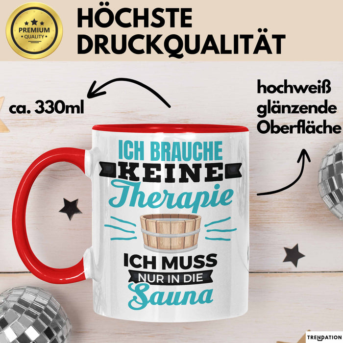 Witzige Tasse Geschenk Ich Brauche Keine Therapie Nur In Die Sauna Rot Trendation
