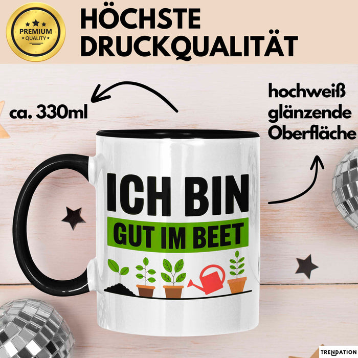 Garten Pflanzen Gärtner Tasse Geschenk Lustige Geschenkidee Spruch Ich Bin Gut Im Beet Trendation