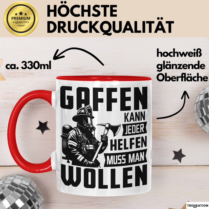 Feuerwehr Tasse Geschenk Gaffen Kann Jeder Helfen Muss Man Wollen Feuerwehrmann Geschenkidee Rot Trendation