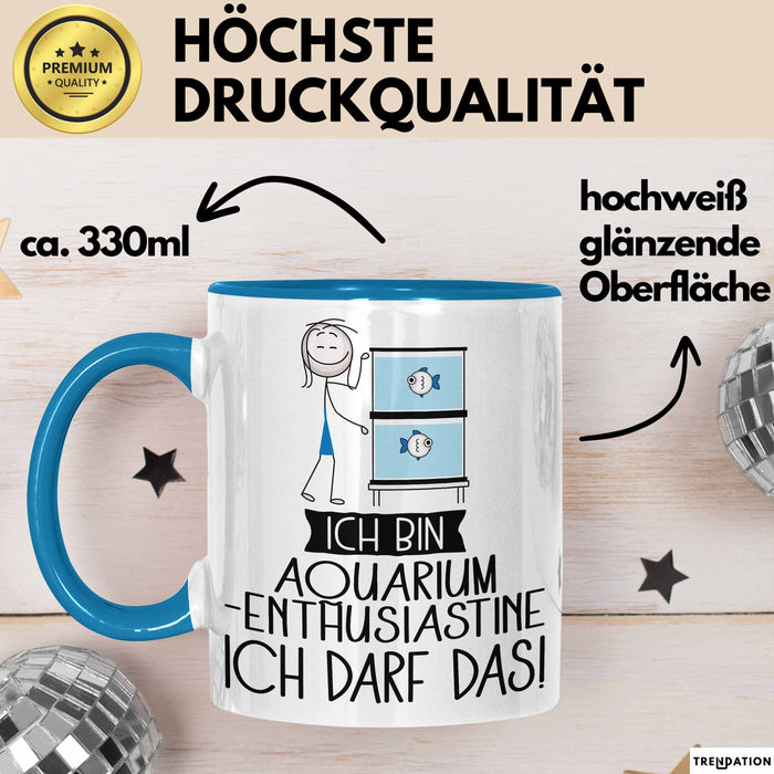 Geschenk für Aquarium-Enthusiastin Tasse Lustige Geschenkidee Geburtstag Ich Bin Aquarium-Enthusiastin Ich Darf Das Blau Trendation