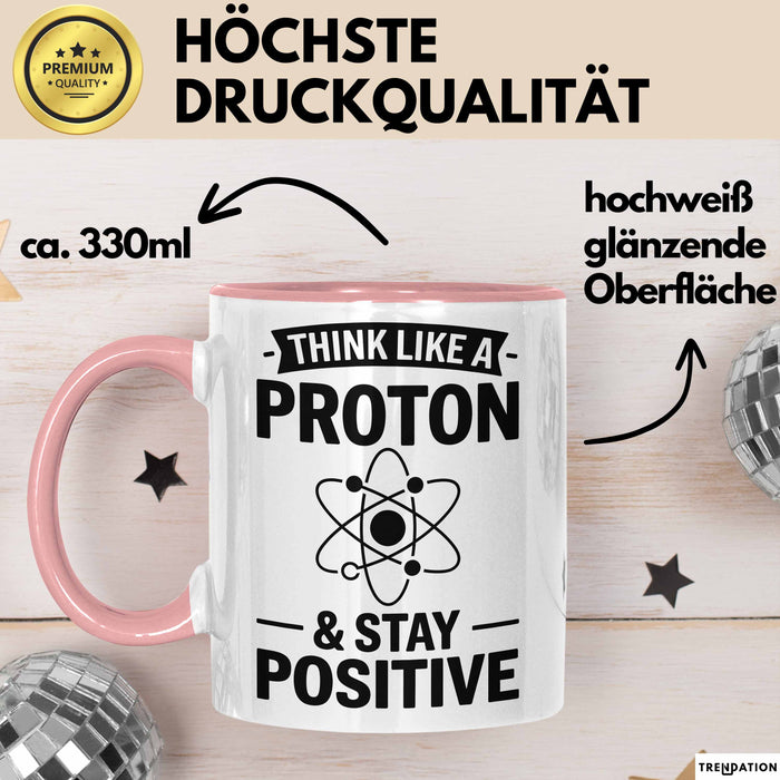Chemiker Chemielehrer Tasse Geschenk Lustige Geschenkidee Spruch Denk Wie Ein Proton Bleib Positiv Rosa Trendation