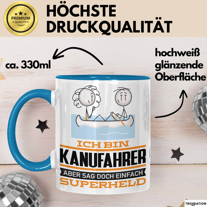 Kanufahrer Geschenk Tasse Ich Bin Kanufahrer Aber Sag Doch Einfach Superheld Lustige Geschenkdiee für Kanufahrer Kaffee-Becher Blau Trendation