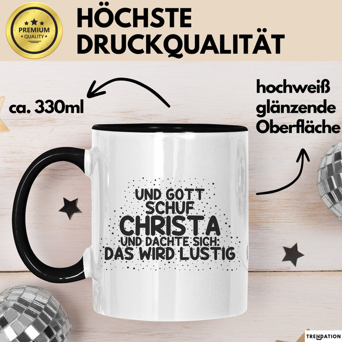 Christa Tasse Und Gott Schuf Christa Und Dachte Sich: Das Wird Lustig