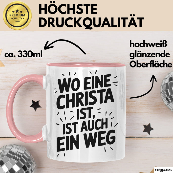 Christa Tasse Geschenk Wo Eine Christa Ist Ist Auch Ein Weg Geschenkidee Becher mit Name Rosa Trendation