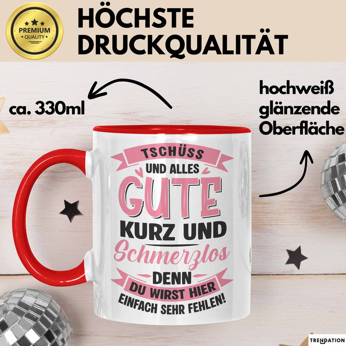 Büroarbeit Kollege Tasse Geschenk Lustige Geschenkidee Spruch Tschüss Und Alles Gute Kurz Und Schmerzlos Rot Trendation