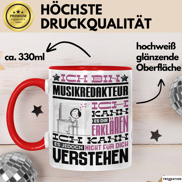 Musikredakteur Geschenk Tasse Lustige Geschenkdiee für einen Musikredakteur Geburtstag Ich Bin Musikredakteur Ich Kann Es Dir Erklären Aber Nicht Für Dich Verstehen Rot Trendation