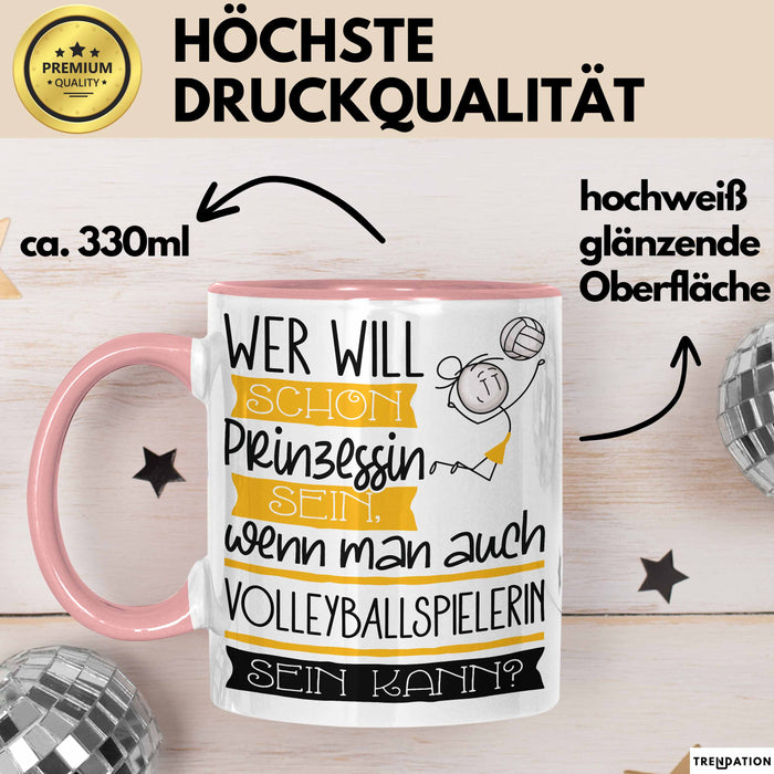 Volleyballspielerin Tasse Geschenk Spruch Wer Will Schon Prinzessin Sein Wenn Man Auch Volleyballspielerin Sein Kann Rosa Trendation