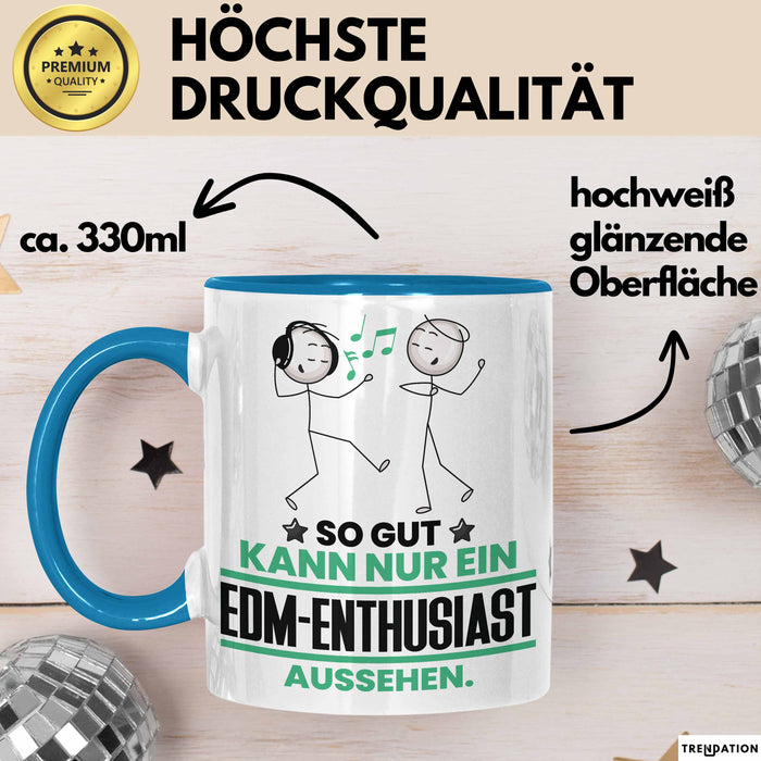 EDM-Enthusiast Geschenk Tasse So Gut Kann Nur Ein EDM-Enthusiast Aussehen Geschenkidee Kaffee-Becher Blau Trendation