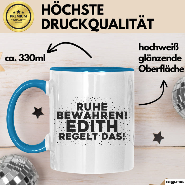 Edith Tasse Ruhe Bewahren! Edith Regelt Das! Geschenk