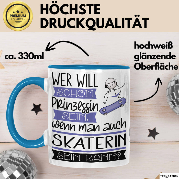 Skaterin Tasse Geschenk Spruch Wer Will Schon Prinzessin Sein Wenn Man Auch Skaterin Sein Kann Blau Trendation