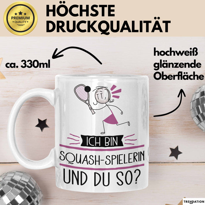 Squash-Spielerin Tasse Geschenk Ich Bin Squash-Spielerin Und Du So Geschenkidee Lustiger Spruch Becher Weiß Trendation