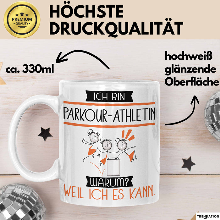 Parkour-Athletin Tasse Geschenk Ich Bin Parkour-Athletin Warum Weil Ich Es Kann Geschenkidee Geburtstag Weiß Trendation