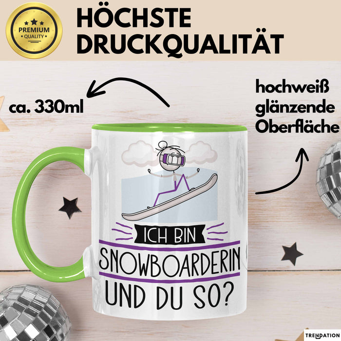 Snowboarderin Tasse Geschenk Ich Bin Snowboarderin Und Du So Geschenkidee Lustiger Spruch Becher Grün Trendation