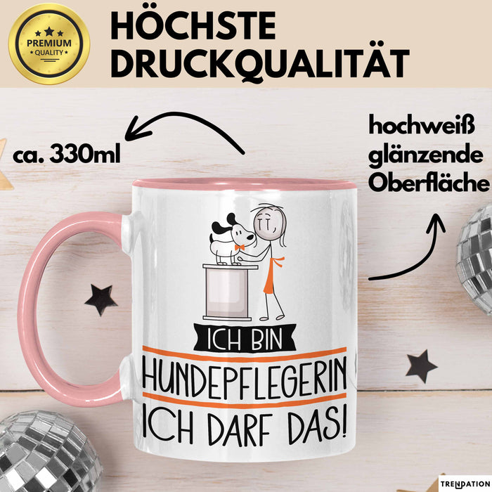 Geschenk für Hundepflegerin Tasse Lustige Geschenkidee Geburtstag Ich Bin Hundepflegerin Ich Darf Das Rosa Trendation