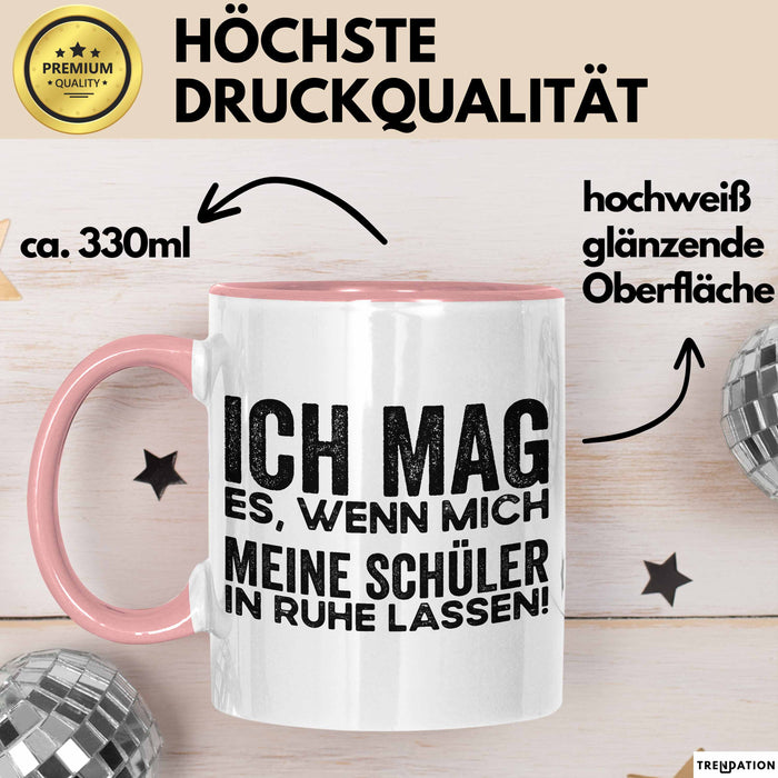 Deutschlehrer Unterricht Tasse Geschenk Lustige Geschenkidee Spruch Ich Mag Es Wenn Mich Meine Schüler In Ruhe Lassen Rosa Trendation