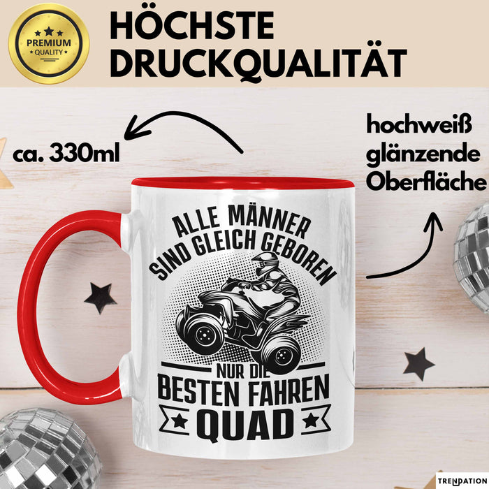 Quad-Fahrer Tasse Geschenk Alle Männer Sind Gleich Geboren Nur Die Besten Werden Quad-Fahrer Rot Trendation