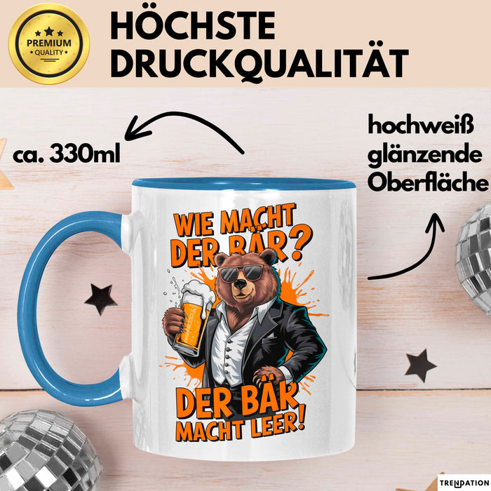 Bär Beim Biertrinken Tasse Geschenk Lustige Geschenkidee Spruch Wie Macht Der Bär? Der Bär Macht Leer Blau Trendation