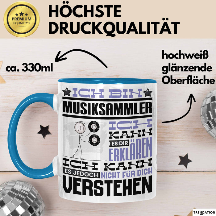 Musiksammler Geschenk Tasse Lustige Geschenkdiee für einen Musiksammler Geburtstag Ich Bin Musiksammler Ich Kann Es Dir Erklären Aber Nicht Für Dich Verstehen Blau Trendation
