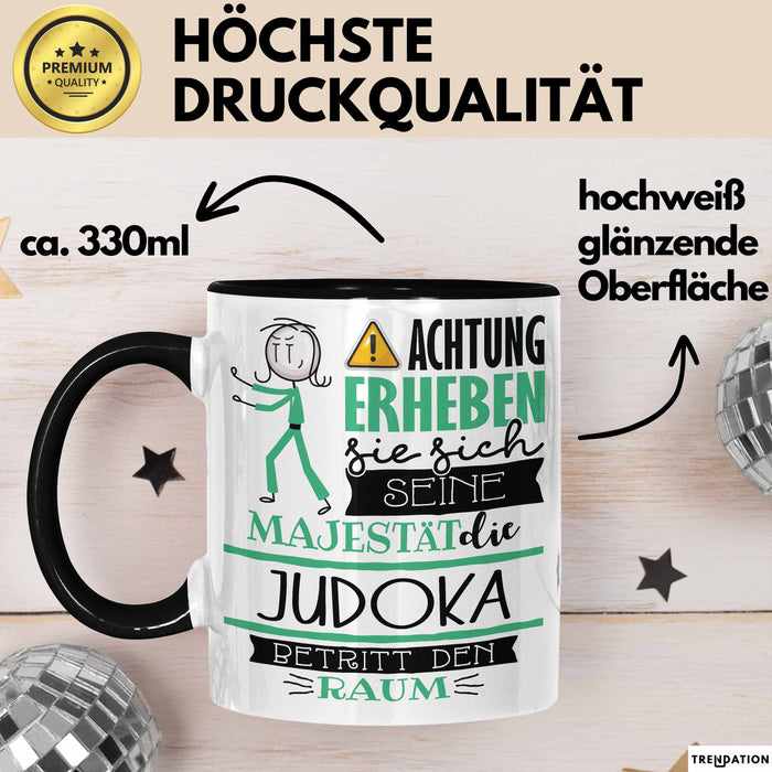Judoka Tasse Geschenk Lustiger Spruch Bitte Erheben Sie Sich Seine Majestät Die Judoka Betritt Den Raum Schwarz Trendation