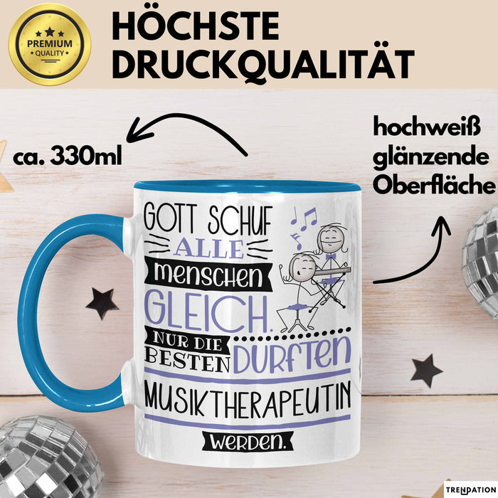 Musiktherapeutin Geschenk Becher Tasse Gott Schuf Alle Menschen Gleich Nur Die Besten Durfeten Musiktherapeutin Werden Geschenkidee Lustig Blau Trendation