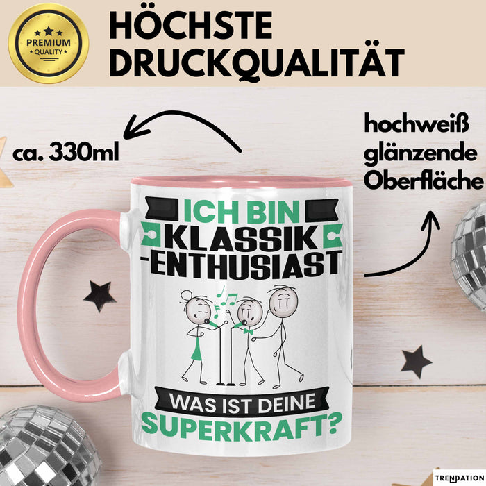 Klassik-Enthusiast Tasse Geschenk für Klassik-Enthusiast Geburtstag Lustiger Spruch Kaffee-Becher Was Ist Deine Superkraft Rosa Trendation
