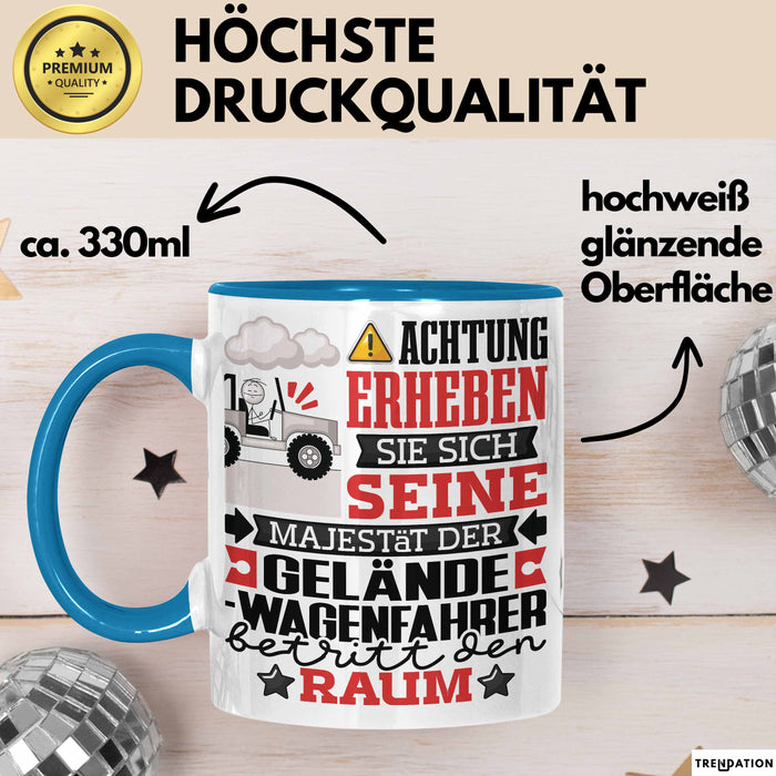 Geländewagenfahrer Geschenk Tasse Lustiger Spruch Erheben Sie Sich Der Geländewagenfahrer Betritt den Raum Blau Trendation