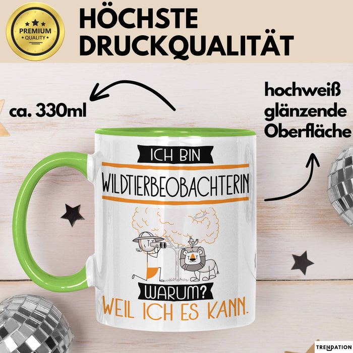 Wildtierbeobachterin Tasse Geschenk Ich Bin Wildtierbeobachterin Warum Weil Ich Es Kann Geschenkidee Geburtstag Grün Trendation