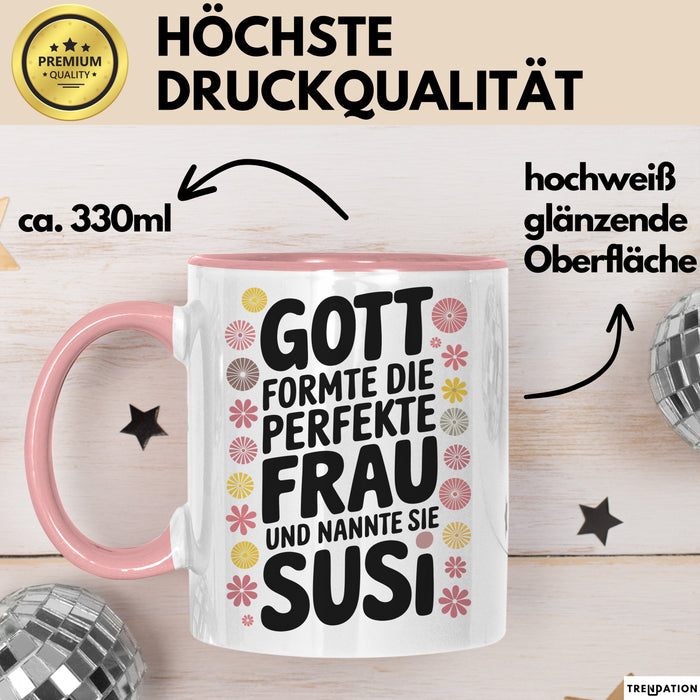 Susi Tasse Geschenk Gott Formte Die Perfekte Frau Susi Geschenkidee Rosa Trendation