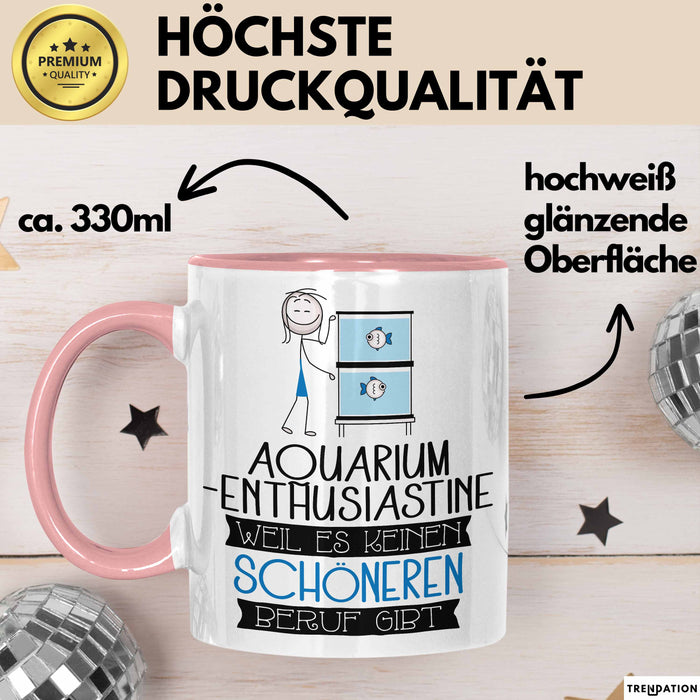 Aquarium-Enthusiastin Weil Es Keinen Schöneren Beruf Gibt Tasse Geschenk für Eine Aquarium-Enthusiastin Lustig Rosa Trendation