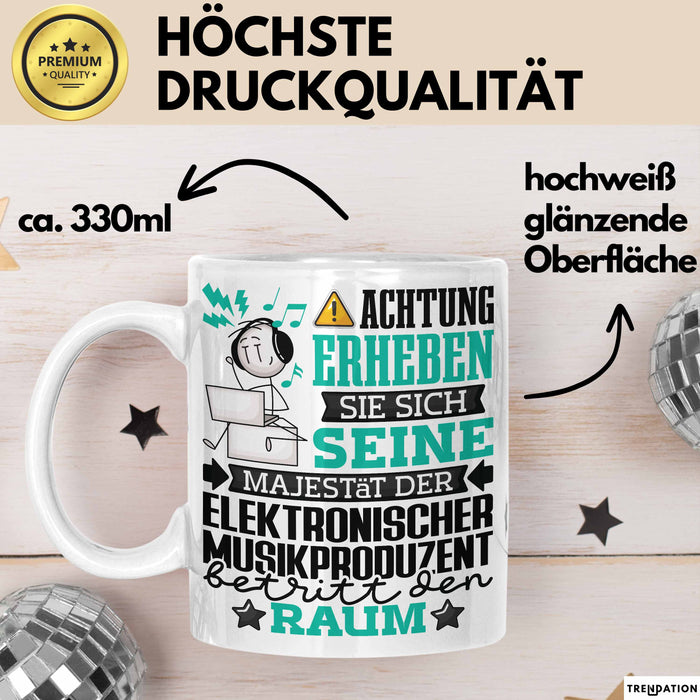 ElektronischerMusikproduzent Geschenk Tasse Lustiger Spruch Erheben Sie Sich Der ElektronischerMusikproduzent Betritt den Raum Weiß Trendation