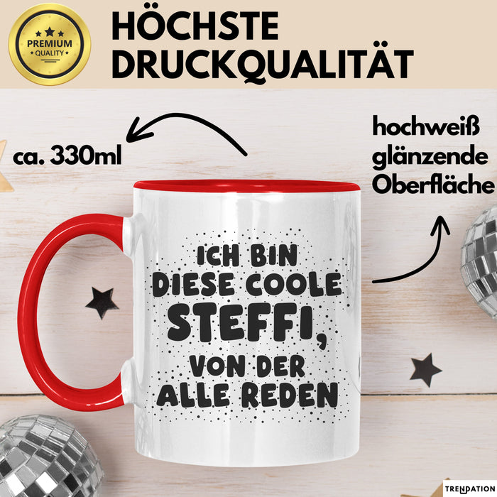 Steffi Tasse Ich Bin Diese Coole Steffi, Von Der Alle Reden Geschenk Rot Trendation