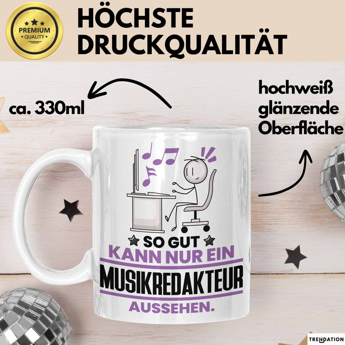 Musikredakteur Geschenk Tasse So Gut Kann Nur Ein Musikredakteur Aussehen Geschenkidee Kaffee-Becher Weiß Trendation