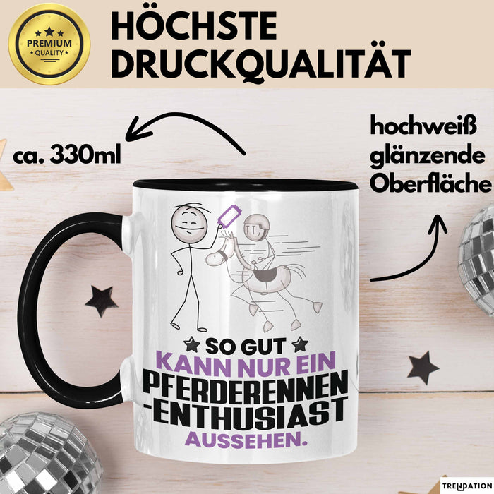 Pferderennen-Enthusiast Geschenk Tasse So Gut Kann Nur Ein Pferderennen-Enthusiast Aussehen Geschenkidee Kaffee-Becher Schwarz Trendation