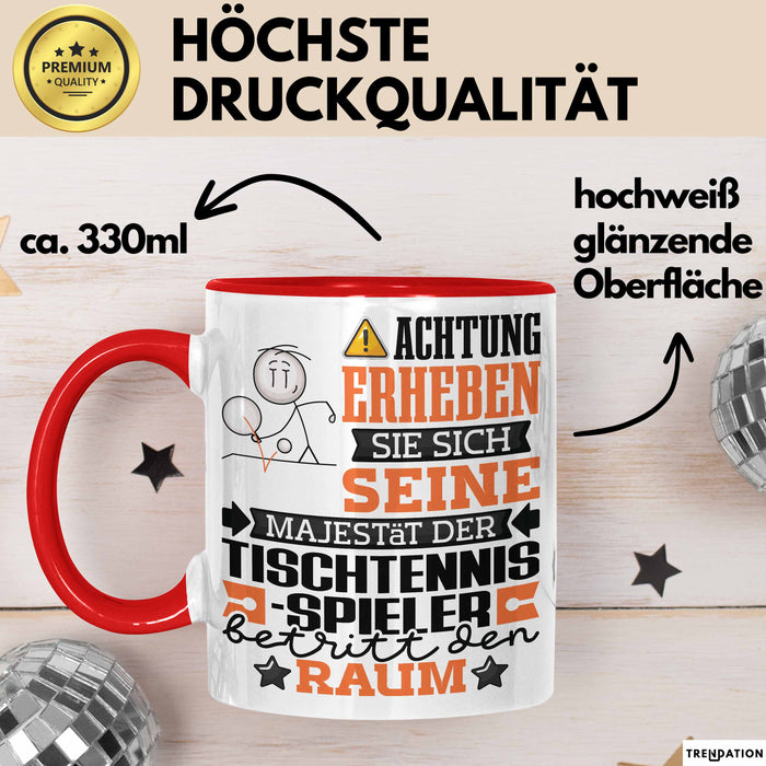 Tischtennisspieler Geschenk Tasse Lustiger Spruch Erheben Sie Sich Der Tischtennisspieler Betritt den Raum Rot Trendation