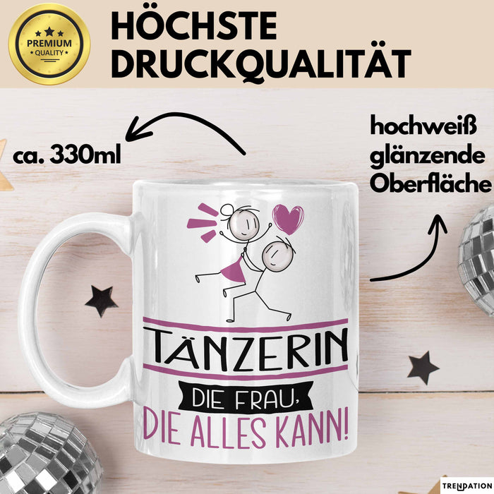 Tänzerin Geschenk Tasse Becher Die Frau Die Allen Kann Geschenkidee für eine Tänzerin Lustig Weiß Trendation