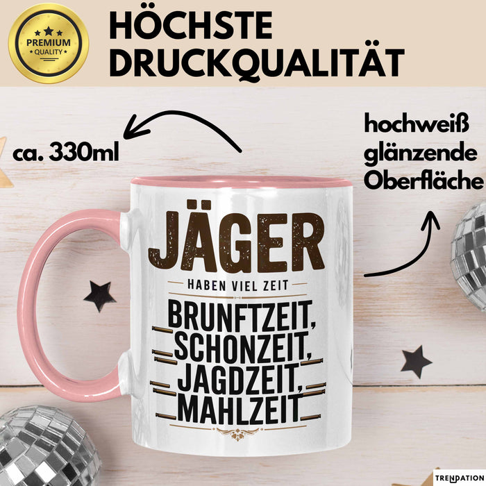 Hirschjäger Jagd Tasse Geschenk Jäger haben Zeit Spruch Rosa Trendation