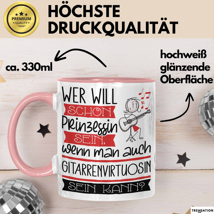 Gitarrenvirtuosin Tasse Geschenk Spruch Wer Will Schon Prinzessin Sein Wenn Man Auch Gitarrenvirtuosin Sein Kann Rosa Trendation