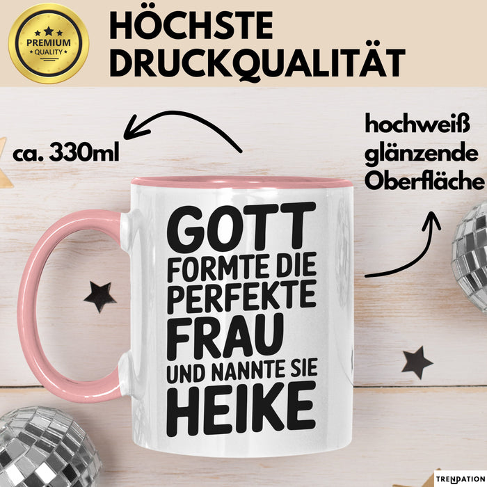 Heike Tasse Geschenk Gott Formte Die Perfekte Frau Heike Geschenkidee Rosa Trendation