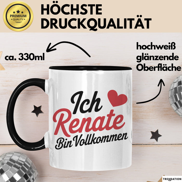 Renate Tasse Geschenk Ich Bin Vollkommen Renate Geschenkidee Geburtstag Schwarz Trendation