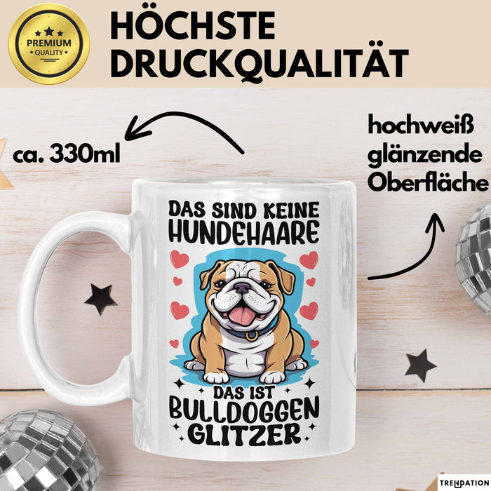 Bulldoggen-Besitzer Tasse Geschenk Das Sind Keine Hundehaare Das Ist Bulldoggen Glitzer Becher Weiß Trendation
