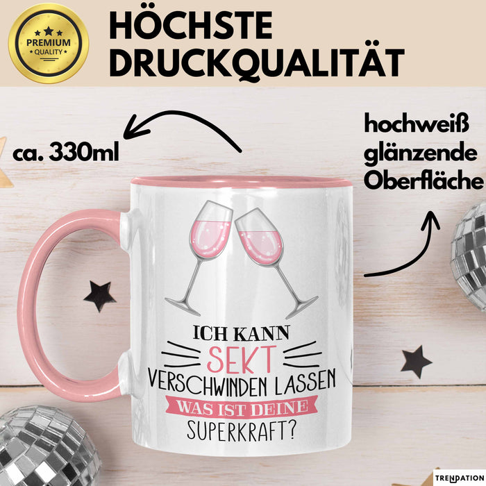Sekt-Liebhaberin Tasse Geschenk Ich Kann Sekt Verschwinden Lassen Was Ist Deine Superkraft Rosa Trendation