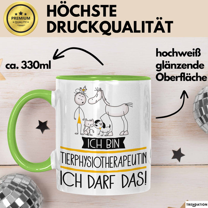 Geschenk für Tierphysiotherapeutin Tasse Lustige Geschenkidee Geburtstag Ich Bin Tierphysiotherapeutin Ich Darf Das Grün Trendation