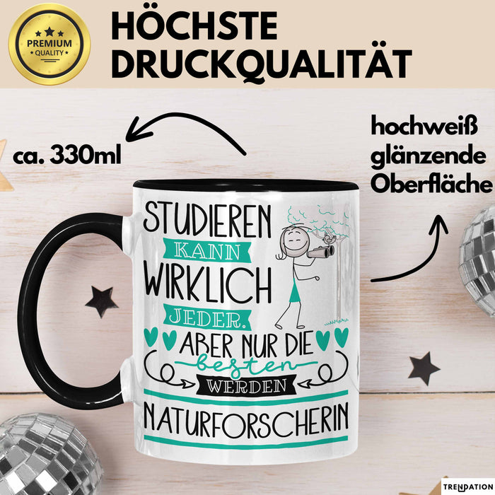Naturforscherin Tasse Lustiges Geschenk Studieren Kann Wirklich Jeder Nur Die Besten Werden Naturforscherin Schwarz Trendation